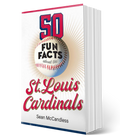 50 Fun Facts About the St. Louis Cardinals
