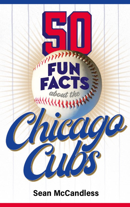 50 Fun Facts About the Chicago Cubs