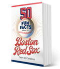 50 Fun Facts About the Boston Red Sox
