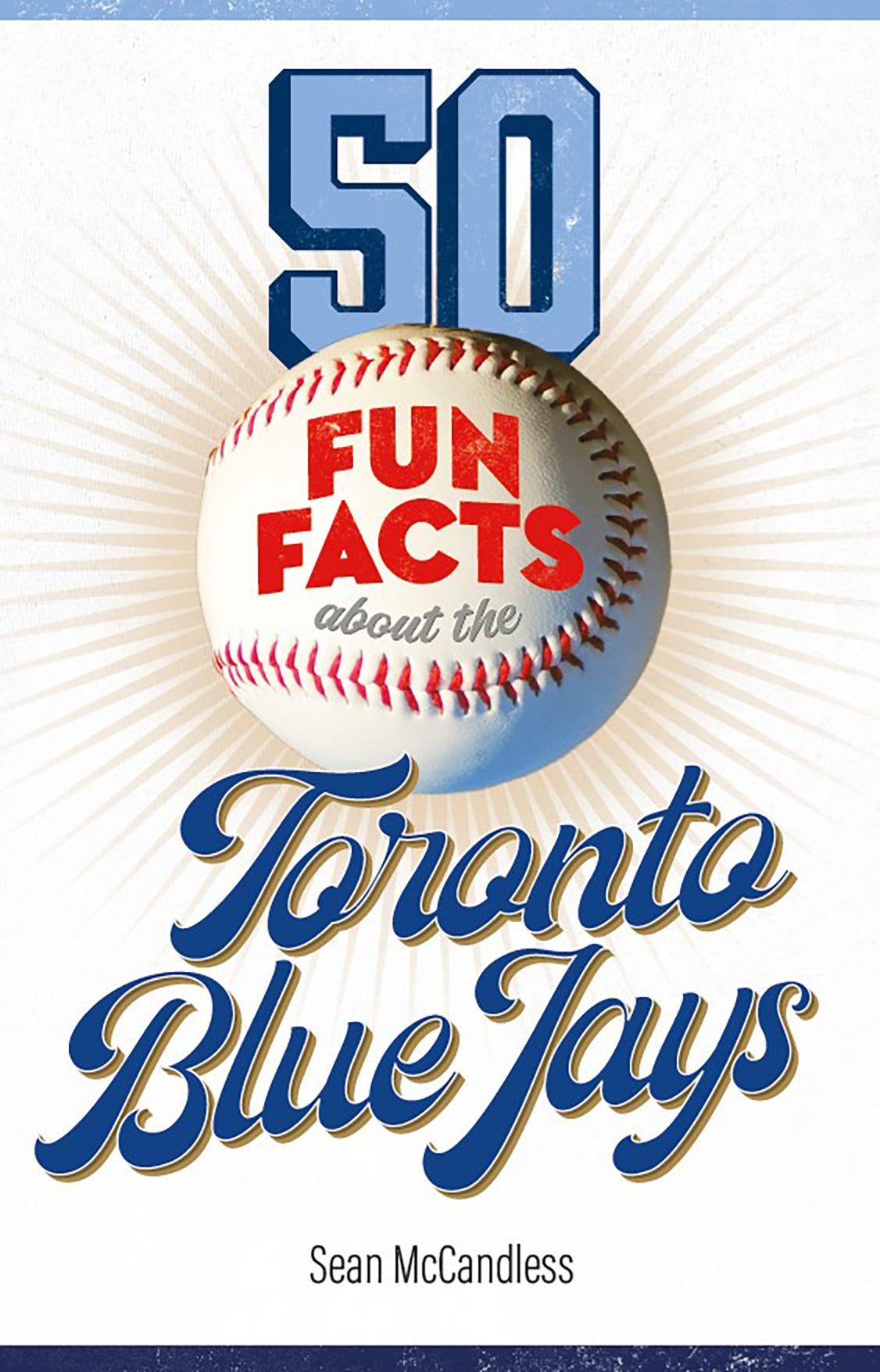 50 Fun Facts About the Toronto Blue Jays